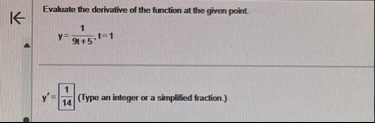 Evaluate the derivative of the function at the