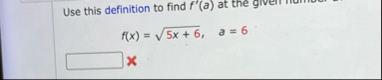 Use this definition to find f ' ( a ) at the f (