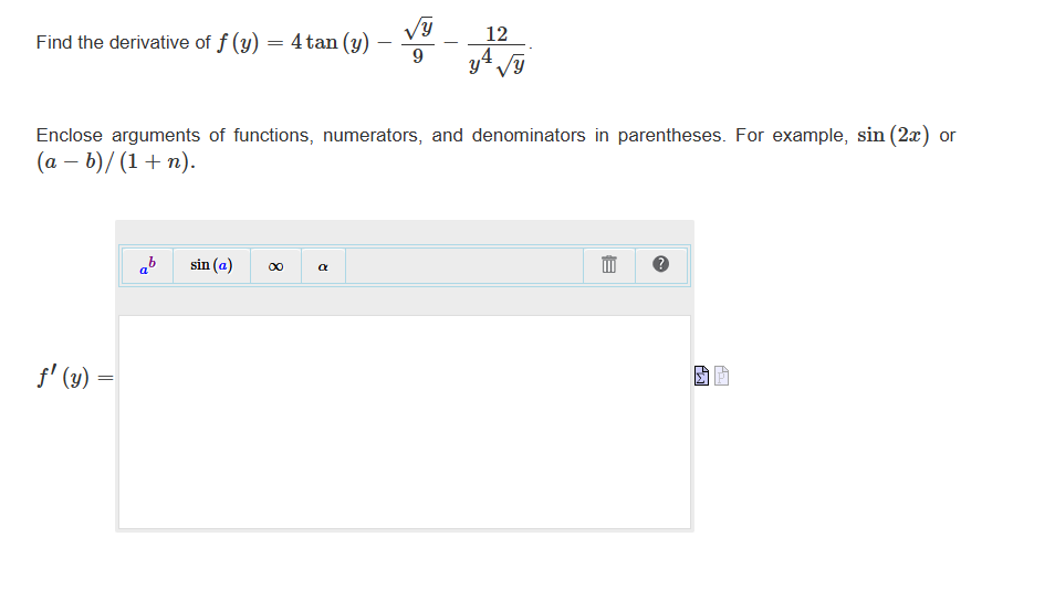 Find the derivative o f f ( y ) = 4 t a n ( y ) -