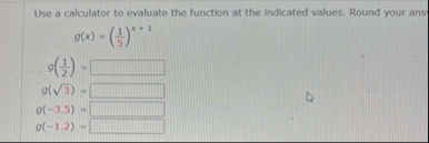 Use a calculator to evaluate the function at the