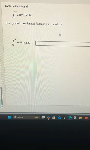 Evaluate the integral. 0 3 s i n 2 ( 4 x ) d x (