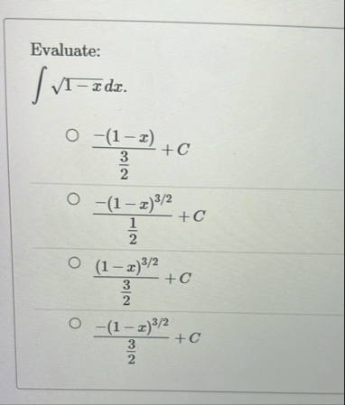 Evaluate: 1 - x 2 d x - ( 1 - x ) 3 2 C - ( 1 - x