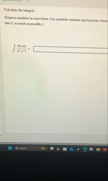 Calculate the integral. ( Express numbers in