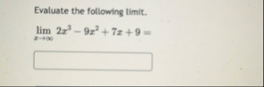 Evaluate the following limit . lim x 2 x 3 - 9 x