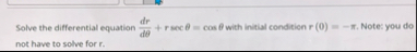Solve the differential equation d r d r s e c = c