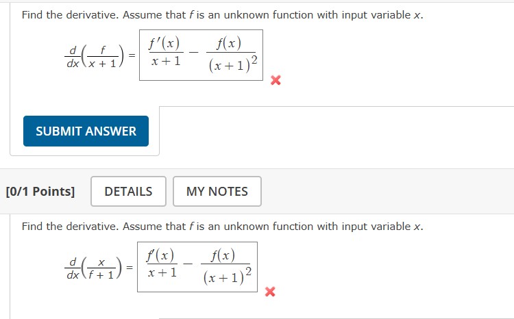 Find the derivative. Assume that f is an unknown