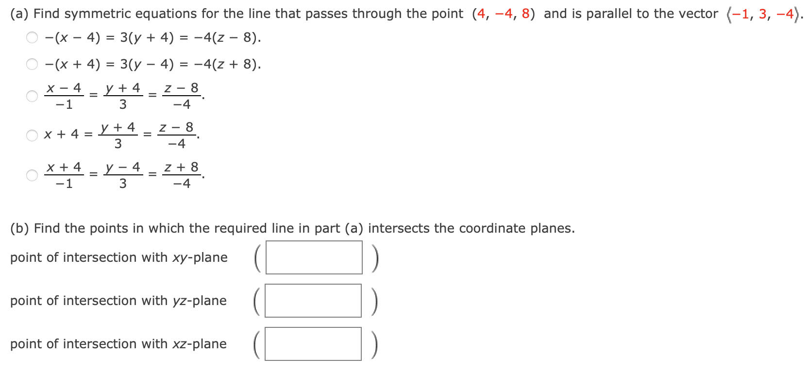 ( a ) Find symmetric equations for the line that