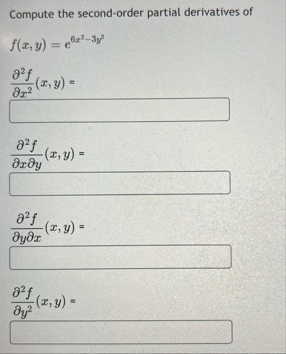 Compute the second - order partial derivatives of