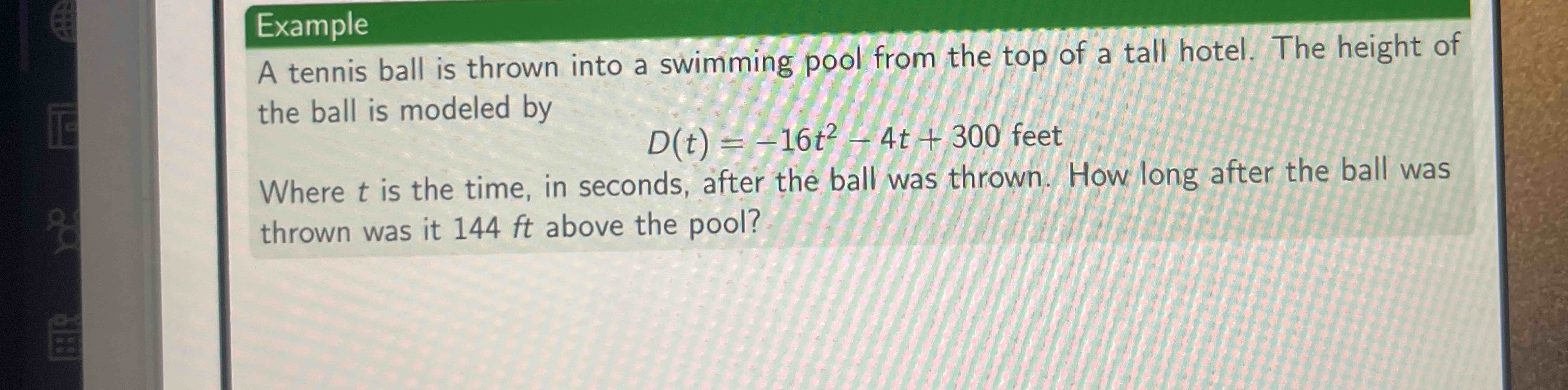 Example A tennis ball i s thrown into a swimming