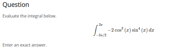 Question Evaluate the integral below. \ int _ ( -
