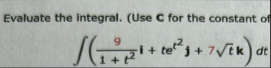 Evaluate the integral. ( Use C for the constant