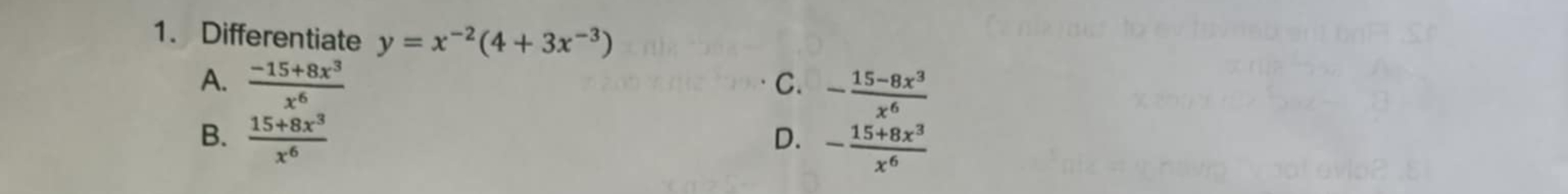 Differentiate y = x - 2 ( 4 + 3 x - 3 ) A . - 1 5