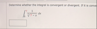 Determine whether the integral is convergent or