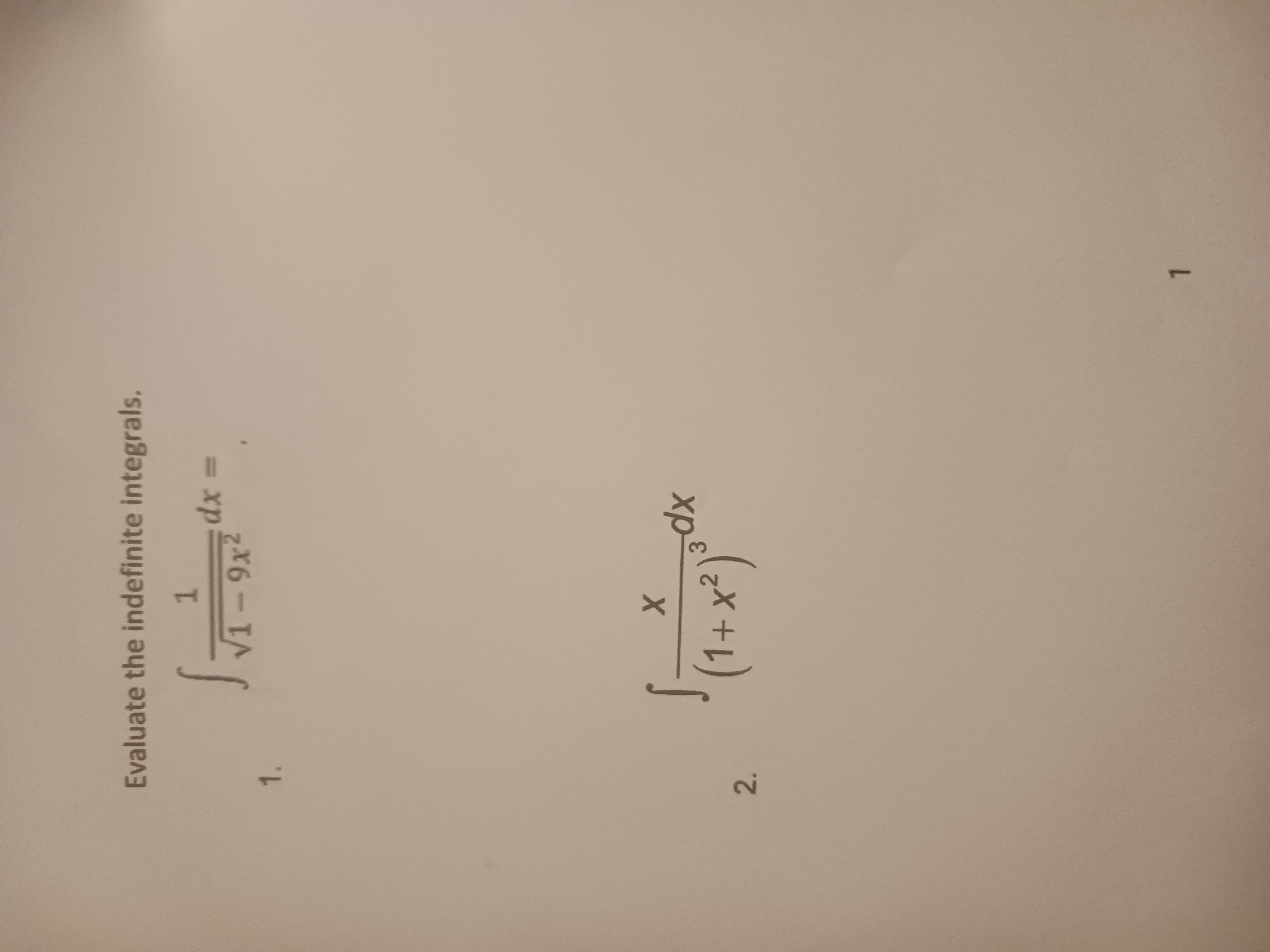 Evaluate the indefinite integrals. 1 1 - 9 x 2 2