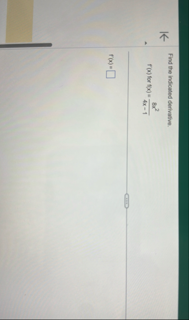 Find the indicated derivative. f ' ( x ) for f (