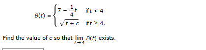 B ( t ) = { 7 - 1 4 t i f t < 4 t + c 2 i f t 4