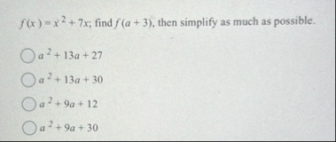 f ( x ) = x 2 7 x , find f ( a 3 ) , then