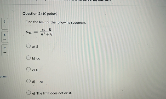 Question 2 ( 1 0 points ) 3 Find the limit of the