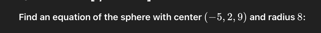 Find a n equation o f the sphere with center ( -