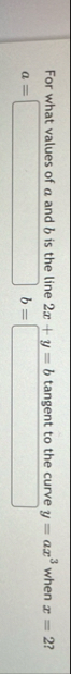 For what values of a and b is the line 2 x y = b