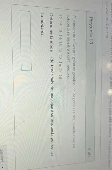 un valor de 1 0 puntos. Pregunta 1 3 6 pts El n