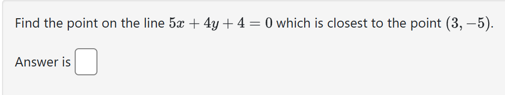 Find the point o n the line 5 x + 4 y + 4 = 0