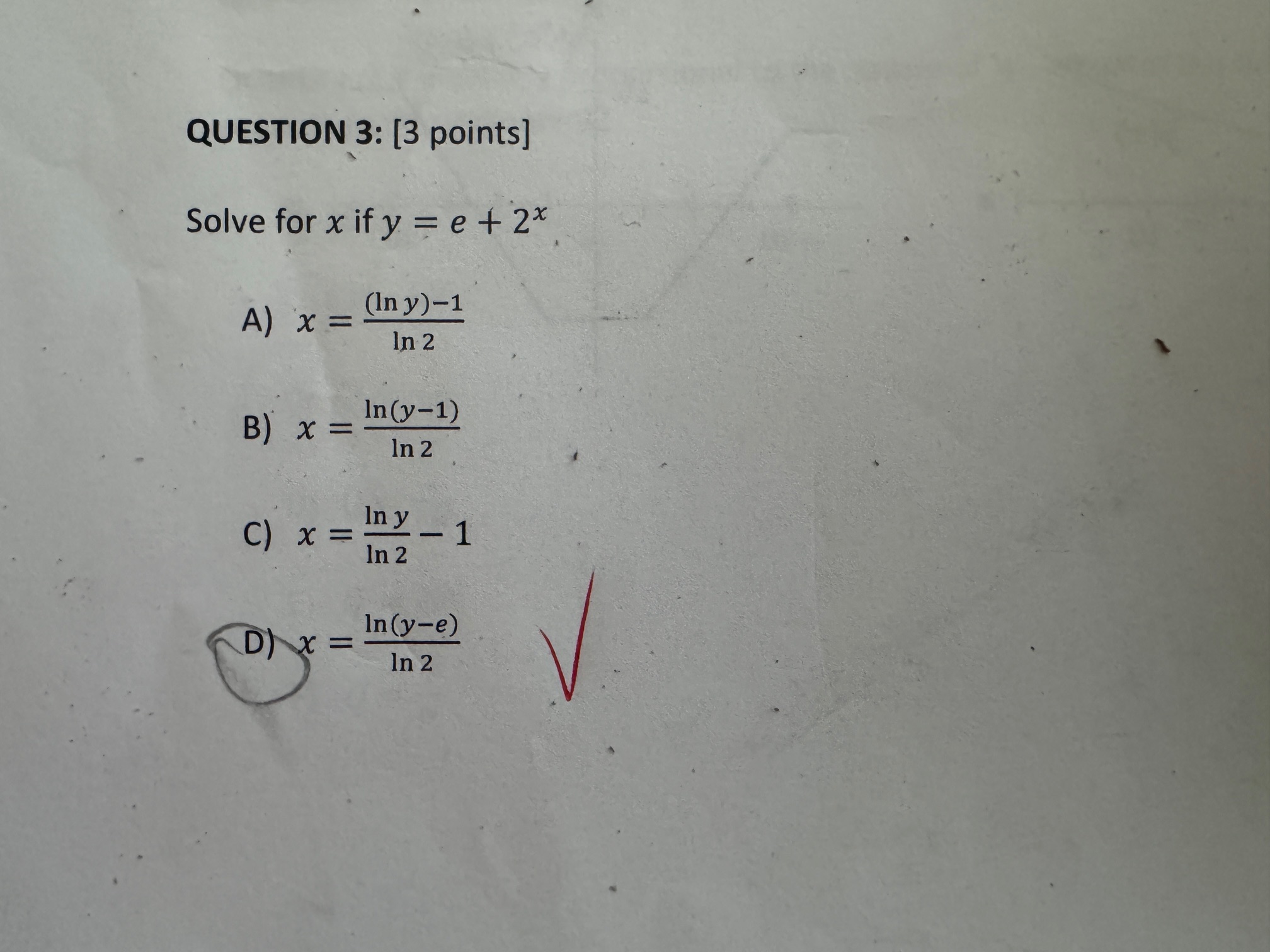 QUESTION 3 : [ 3 points ] Solve for x i f y = e +