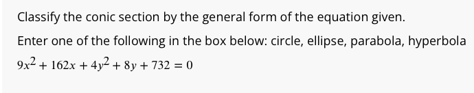 Classify the conic section b y the general form o