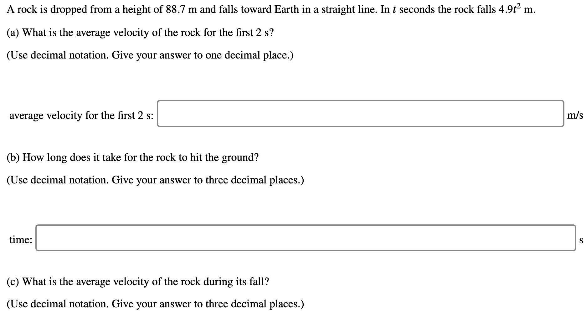 A rock is dropped from a height of 8 8 . 7 m and