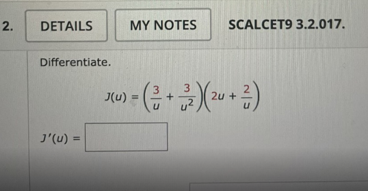 SCALCET 9 3 . 2 . 0 1 7 . Differentiate. J ( u )