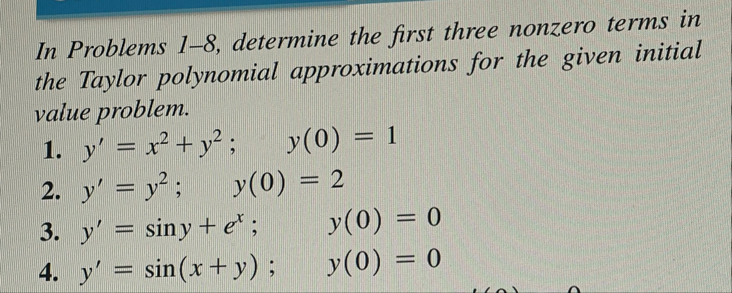 In Problems 1 - 8 , determine the first three