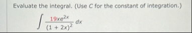 Evaluate the integral. ( Use C for the constant