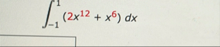 - 1 1 ( 2 x 1 2 + x 6 ) d x