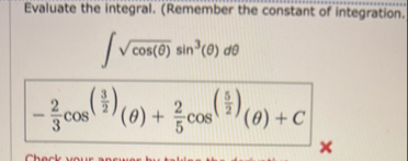Evaluate the integral. ( Remember the constant of