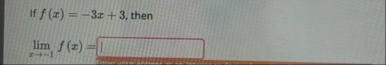 If f ( x ) = - 3 x + 3 , then lim x - 1 f ( x ) =