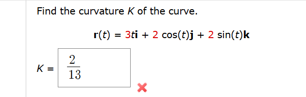 Find the curvature K o f the curve. r ( t ) = 3 t