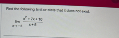Find the following limit or state that it does