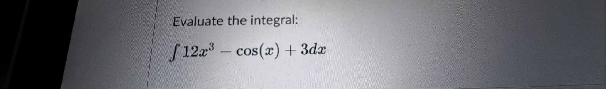 Evaluate the integral: 1 2 x 3 - c o s ( x ) 3 d x