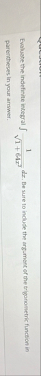 Evaluate the indefinite integral 1 1 6 4 x 2 2 d