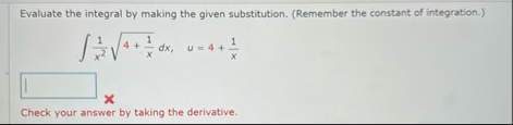 Evaluate the integral by making the given
