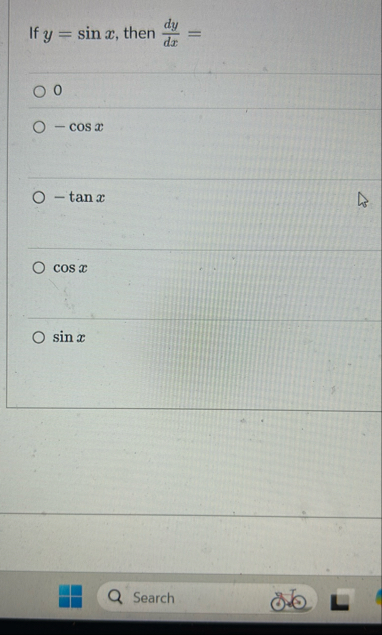 If y = s i n x , then d y d x = 0 - c o s x - t a