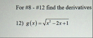 For # 8 - # 1 2 find the derivatives g ( x ) = x