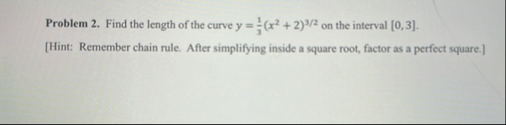Problem 2 . Find the length of the curve y = 1 3