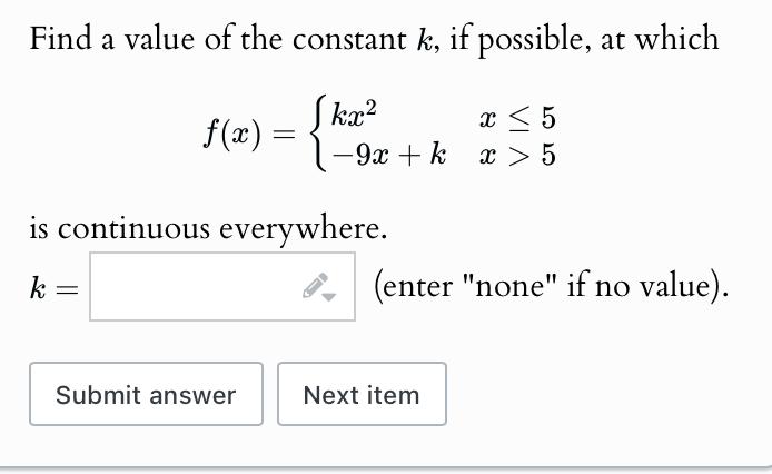 Find a value o f the constant k , i f possible, a