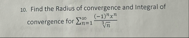 Find the Radius of convergence and Integral of