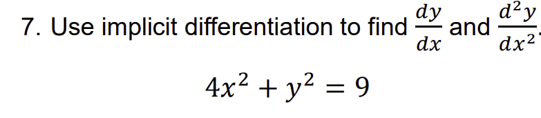 Use implicit differentiation t o find d y d x and