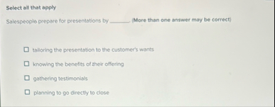 Select all that apply Salespeople prepare for
