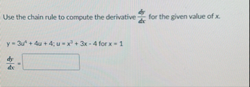Use the chain rule to compute the derivative d y
