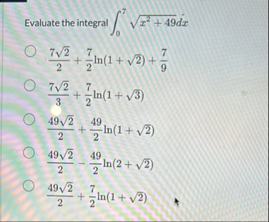 Evaluate the integral 0 7 x 2 4 9 2 d x 7 2 2 2 7