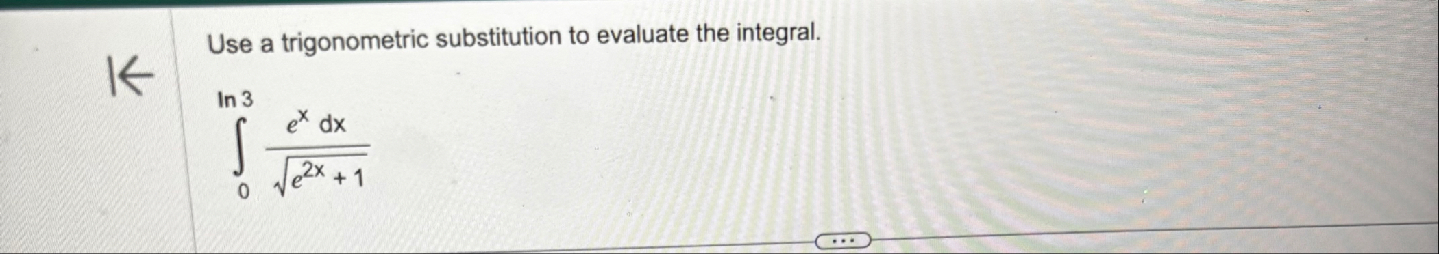 Use a trigonometric substitution to evaluate the
